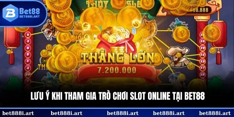 Lưu ý khi tham gia trò chơi slot online tại BET88