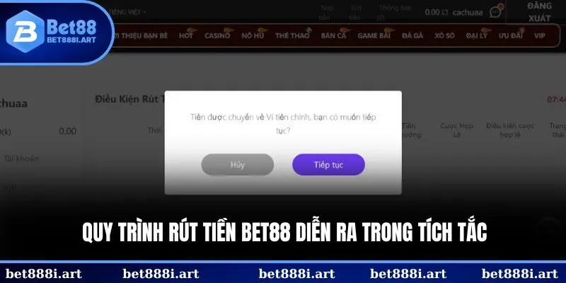 Quy trình rút tiền BET88 diễn ra trong tích tắc